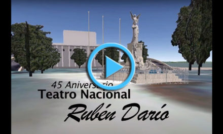 Reportaje Teatro Nacional Rubén Darío